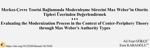 Merkez-Çevre Teorisi Bağlamında Modernleşme Sürecini Max Weber’in Otorite Tipleri Üzerinden Değerlendirmek
